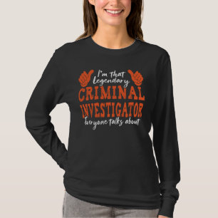 Funny Profession Quote Legendary Crime Scene Techn T-Shirt