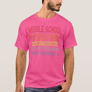 Funny Profession Quote Middle School Teacher T-Shirt