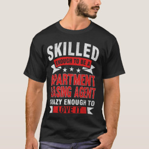 Funny Profession Quote Skilled Apartment Leasing A T-Shirt