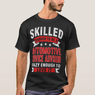 Funny Profession Quote Skilled Automotive Service T-Shirt