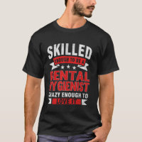 Funny Profession Quote Skilled Dental Hygienist