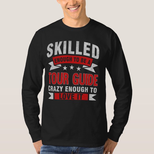 Funny Profession Quote Skilled Tour Guide T-Shirt (Front)