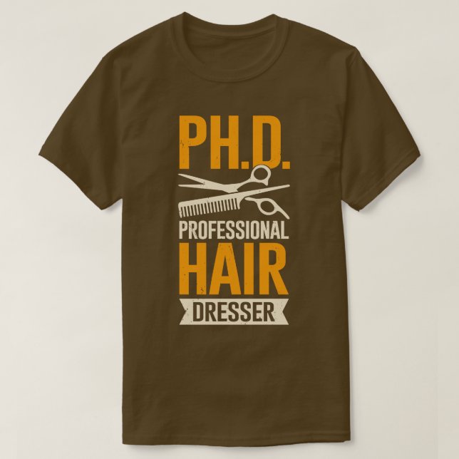 Funny Professional Hair Dresser Hairstylist Gift T-Shirt (Design Front)