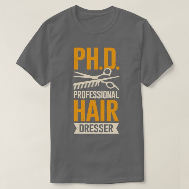 Funny Professional Hair Dresser Hairstylist Gift  T-Shirt (Design Front)
