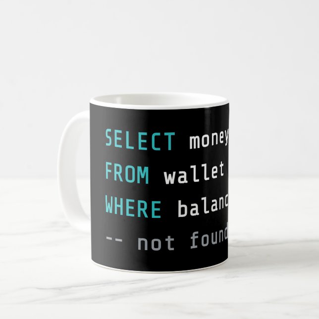 Funny Programmer Broke Joke SQL Code Geek  Coffee Mug (Front Left)