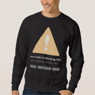 Funny Programmer Code Works Nobody Knows Why Sweatshirt