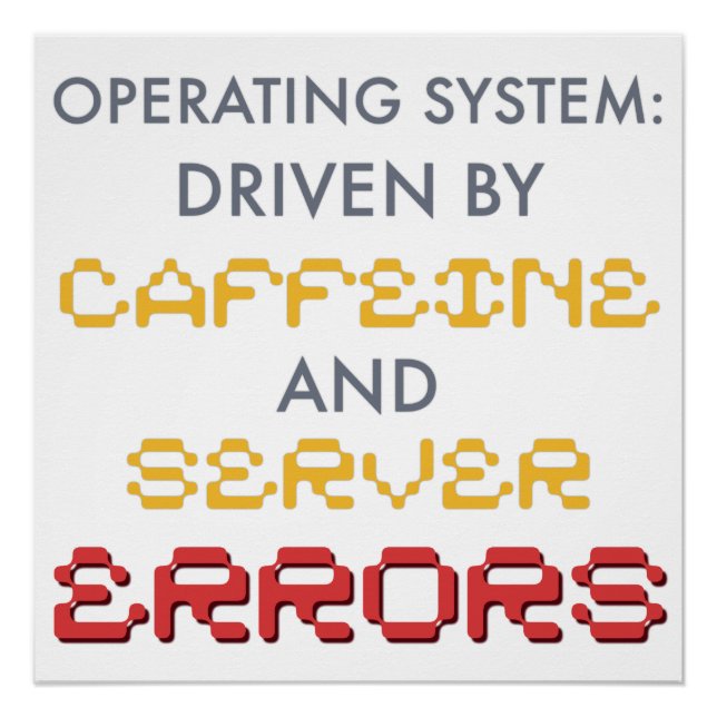 Funny Programmer Coffee and Server Errors Poster (Front)