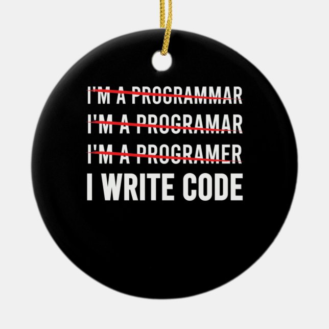Funny Programmer I Wite Code Ceramic Tree Decoration (Front)