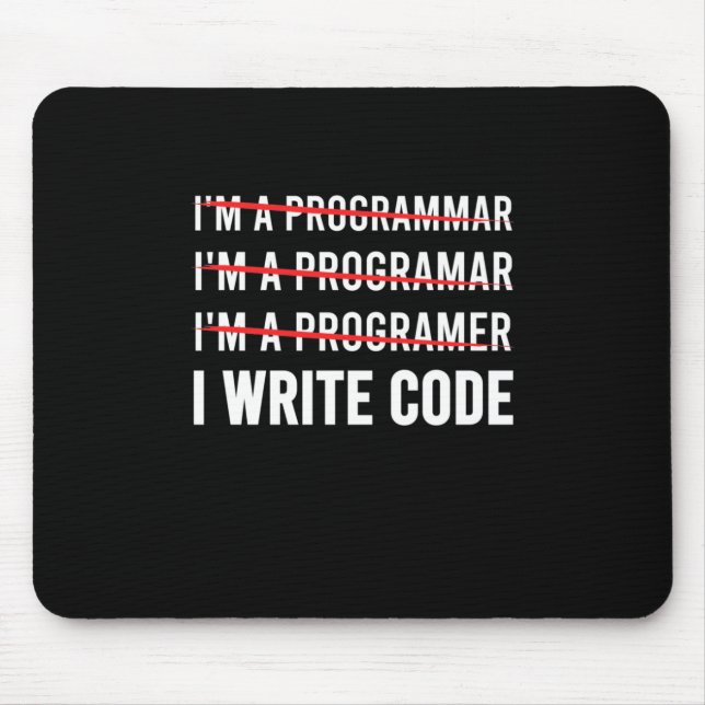 Funny Programmer I Wite Code Mouse Pad (Front)