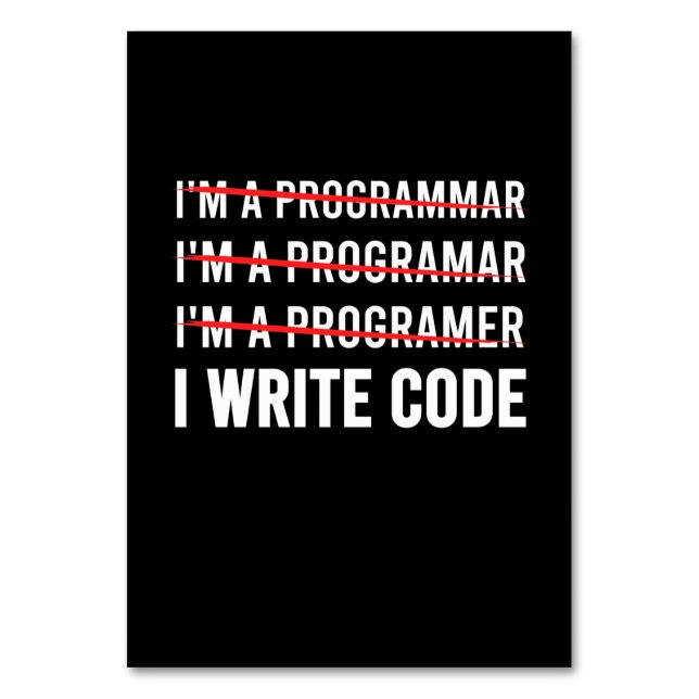 Funny Programmer I Wite Code Table Number (Front)