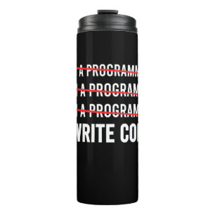 Funny Programmer I Wite Code Thermal Tumbler