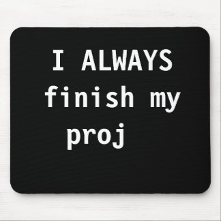 Funny Project Manager Quote Witty Cruel Joke Mouse Pad