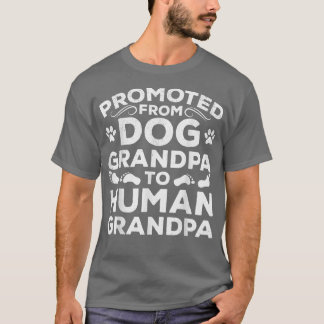 Funny Promoted From Dog Grandpa To Human Grandpa  T-Shirt