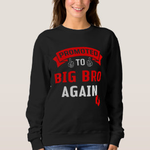 Funny Promoted To Big Bro Levelled Up To Big Broth Sweatshirt