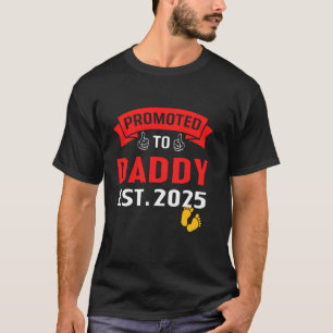 Funny Promoted to Dad Est. 2025 I'm Going to Be A T-Shirt