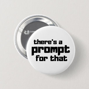 Funny Prompt Engineer AI Enthusiast Quote 6 Cm Round Badge