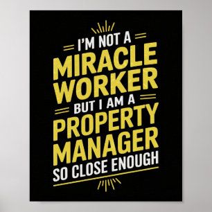 Funny Property Manager Wall Art - I'm Not a Miracl