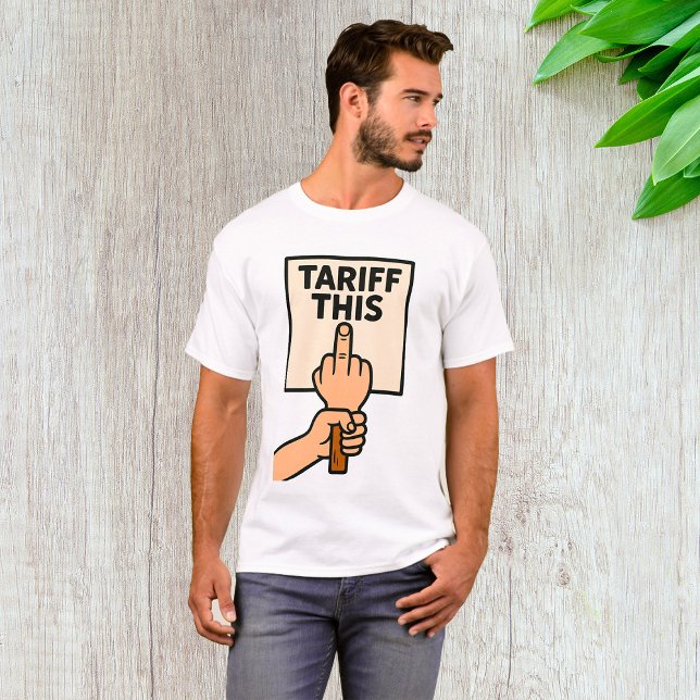 Funny Protest Sign Tariff This Middle Finger  T-Shirt (Creator Uploaded)