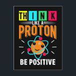 Funny Proton Humour Physicist Science Postcard<br><div class="desc">Funny Proton Humour Physicist Science. Cute Quantum Physics Scientist Quotes.</div>