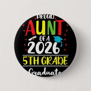 Funny Proud Aunt Of A Cl Of 2026 5th Grade Graduat 6 Cm Round Badge