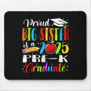Funny Proud Big Sister Of A Cl Of 2025 Pre-k Gradu Mouse Pad