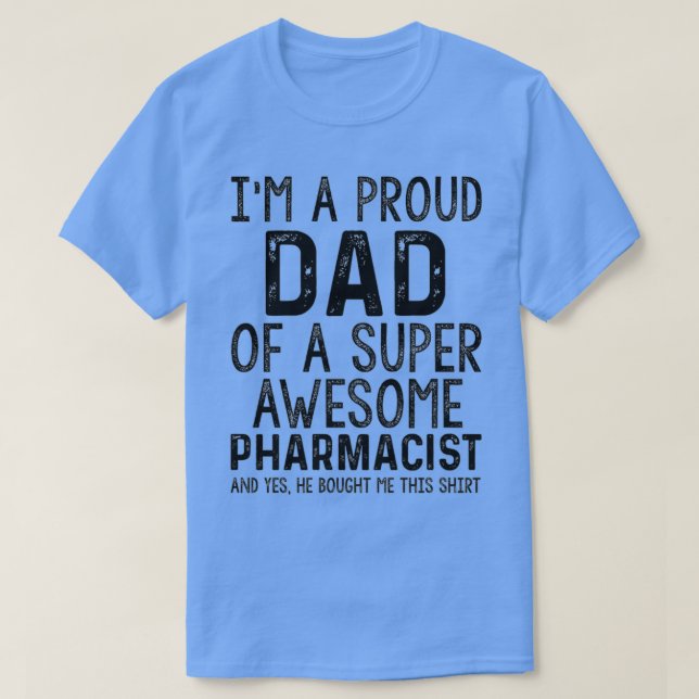 Funny Proud Dad Awesome Pharmacist Daughter Dad Gi T-Shirt (Design Front)