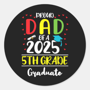 Funny Proud Dad Of A Cl Of 2025 5th Grade Graduate Classic Round Sticker
