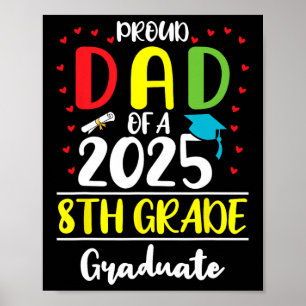 Funny Proud Dad Of A Cl Of 2025 8th Grade Graduate Poster