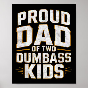 Funny Proud Dad Of Two Dum-b Kids Fathers Day Vint Poster