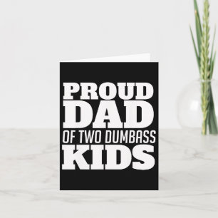 Funny Proud Dad Of Two Dumbyss Kids Fathersday  Card