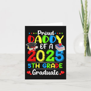 Funny Proud Daddy Of A Cl Of 2025 5th Grade Gradua Card