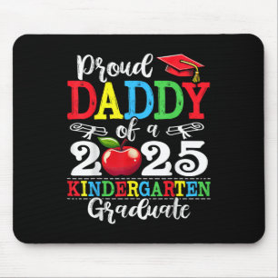 Funny Proud Daddy Of A Cl Of 2025 Kindergarten Gra Mouse Pad
