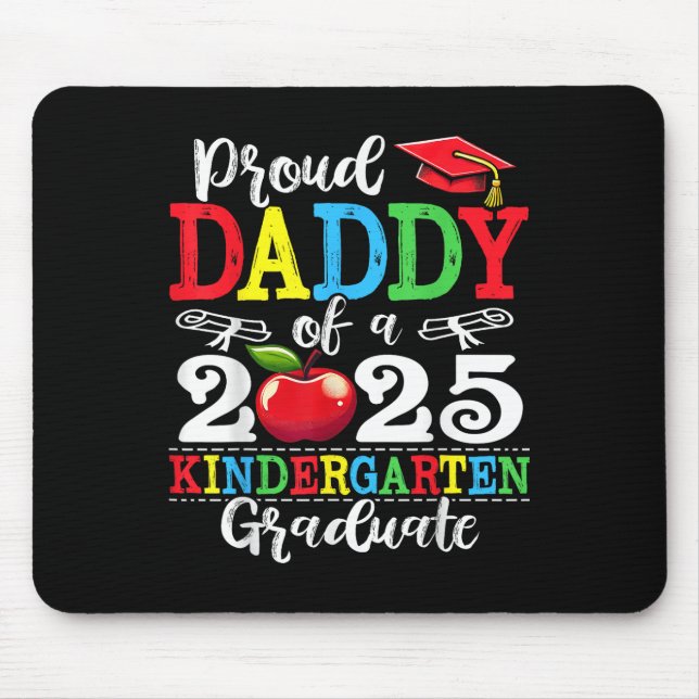 Funny Proud Daddy Of A Cl Of 2025 Kindergarten Gra Mouse Pad (Front)