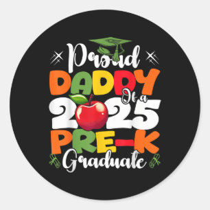 Funny Proud Daddy Of A Cl Of 2025 Pre-k Graduate Classic Round Sticker