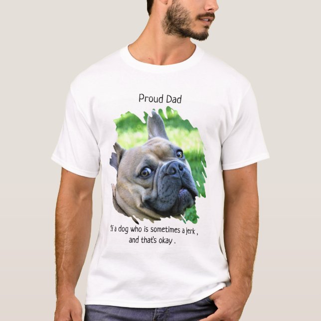 Funny Proud Dog Dad T-Shirt (Front)