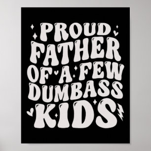 Funny Proud Fathers Of A Few Dumbyss Kids Tee Fath Poster