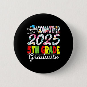 Funny Proud Godmother Of A Cl Of 2025 5th Grade Gr 6 Cm Round Badge