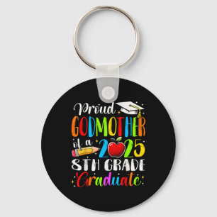 Funny Proud Godmother Of A Cl Of 2025 8th Grade Gr Key Ring
