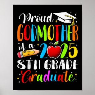 Funny Proud Godmother Of A Cl Of 2025 8th Grade Gr Poster