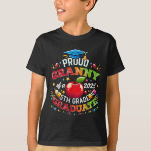 Funny Proud Granny Of A Cl Of 2025 5th Grade Gradu T-Shirt