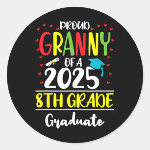 Funny Proud Granny Of A Cl Of 2025 8th Grade Gradu Classic Round Sticker