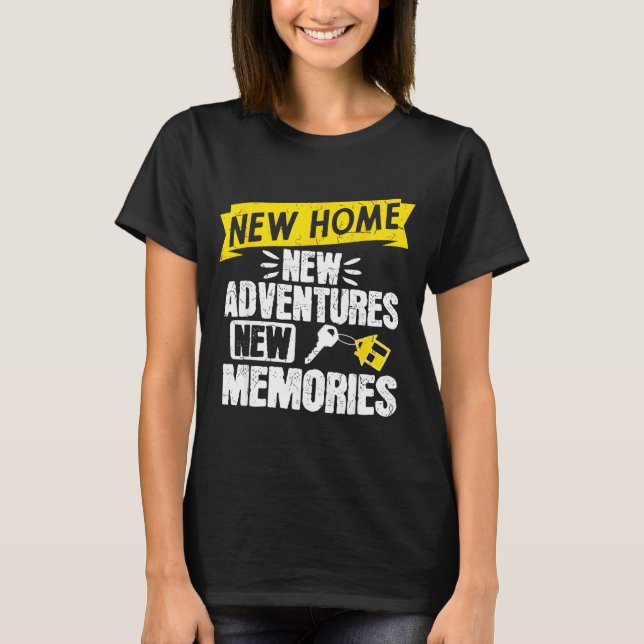 Funny Proud Homeowner New Homenew Adventures New M T-Shirt (Front)