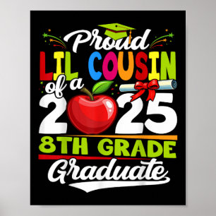 Funny Proud Lil Cousin Of A Cl Of 2025 8th Grade G Poster