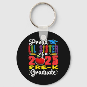 Funny Proud Lil Sister Of A Cl Of 2025 Pre-k Gradu Key Ring