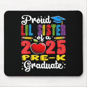 Funny Proud Lil Sister Of A Cl Of 2025 Pre-k Gradu Mouse Pad