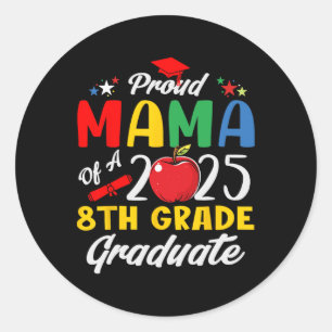 Funny Proud Mama Of A Cl Of 2025 8th Grade Graduat Classic Round Sticker