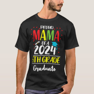 Funny Proud Mama Of A Class Of 2024 5Th Grade Grad T-Shirt