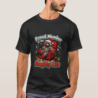 Funny Proud Member of Naughty List Racoon Christma T-Shirt
