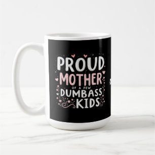 Funny Proud Mother Of A Few Smart Kids Coffee Mug