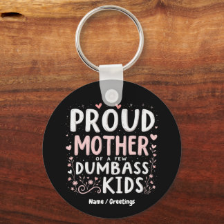 Funny Proud Mother Of A Few Smart Kids Key Ring